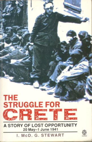 The Struggle for Crete, 20 May - 1 June 1941: A Story of Lost Opportunity (Oxford Paperbacks)