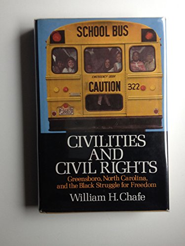 Civilities and Civil Rights: Greensboro, North Carolina, and the Black Struggle for Freedom