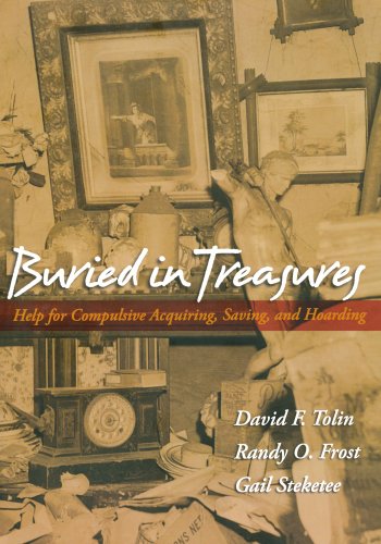 Buried in Treasures: Help for Compulsive Acquiring, Saving, and Hoarding - by Tolin, David F. - Paperback