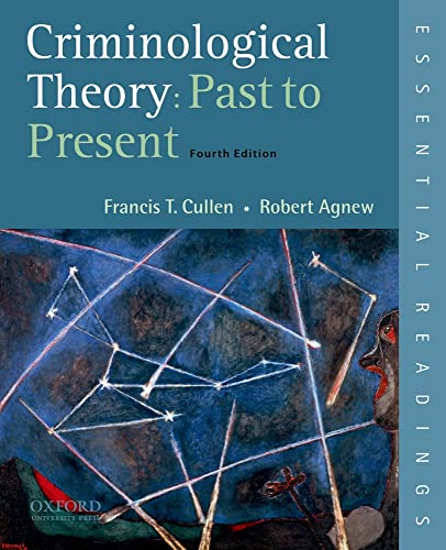 Criminological Theory: Past to Present: Essential Readings