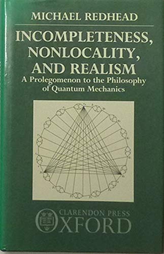 Cover of Incompleteness, Nonlocality, and Realism: A Prolegomenon to the Philosophy of Quantum Mechanics by Redhead, Michael, hardcover Book