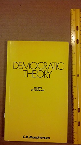 Cover of Democratic Theory: Essays in Retrieval by Macpherson, C. B., paperback Book