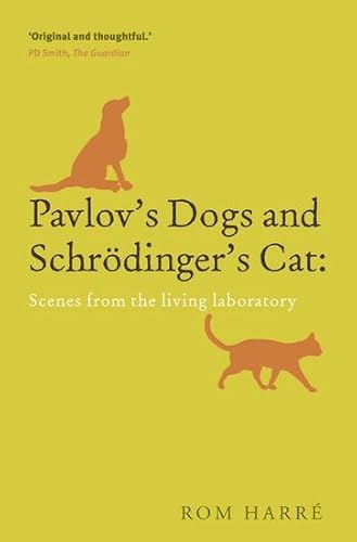 Pavlov's Dogs and Schrödinger's Cat: Scenes from the living laboratory (Popular Science)