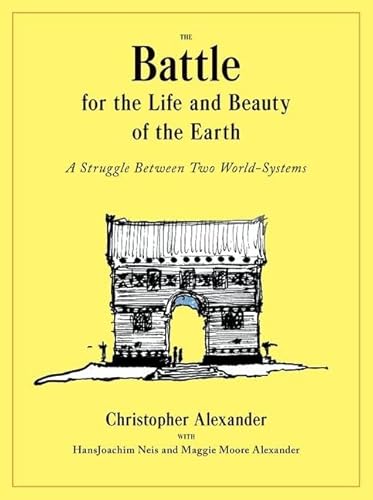The Battle for the Life and Beauty of the Earth: A Struggle Between Two World-Systems (Center for Environmental Structure, 16)