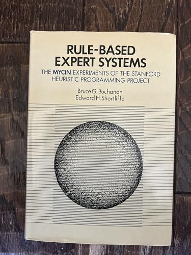 Rule Based Expert Systems: The Mycin Experiments of the Stanford Heuristic Programming Project