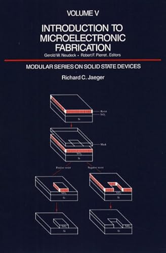 Introduction to Microelectronic Fabrication (Modular Series on Solid State Devices, Vol 5)