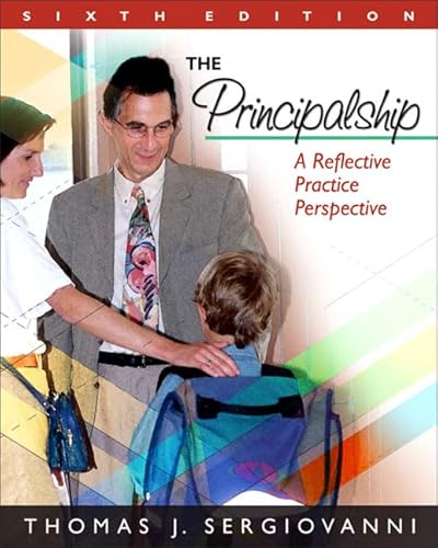 The Principalship: A Reflective Practice Perspective, 6th Edition