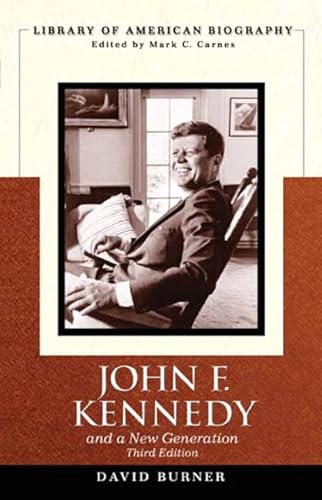 John F. Kennedy and a New Generation (3rd Edition) (Library of American Biography)