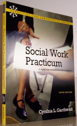 The Social Work Practicum: A Guide and Workbook for Students
