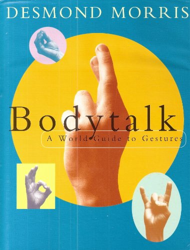Bodytalk: A world guide to gestures