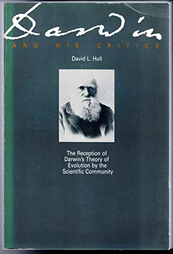 Darwin and His Critics: The Reception of Darwin's Theory of Evolution by the Scientific Community