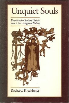 Unquiet Souls: Fourteenth-Century Saints and Their Religions Milieu