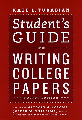 Student's Guide to Writing College Papers: Fourth Edition (Chicago Guides to Writing, Editing, and Publishing)