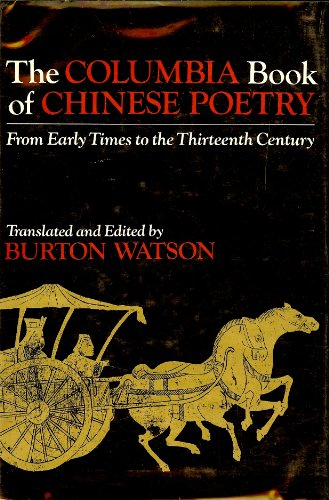 The Columbia Book of Chinese Poetry: From Early Times to the Thirteenth Century (Translations from the Asian Classics)