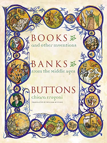 Books, Banks, Buttons: And Other Inventions from the Middle Ages