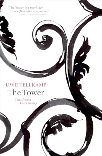 Cover of The Tower: Tales from a Lost Country by Tellkamp, Uwe, hardcover Book