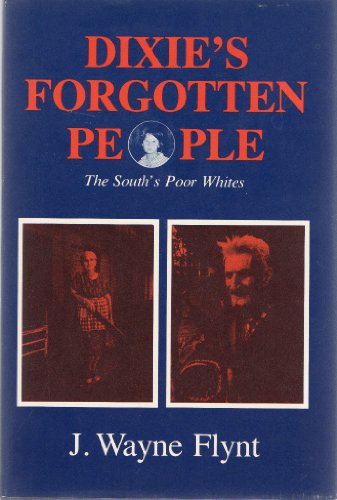 Dixie's Forgotten People: The South's Poor Whites