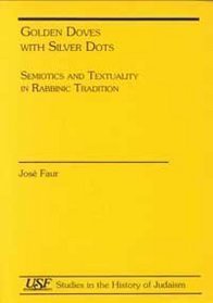 Golden Doves With Silver Dots: Semiotics and Textuality in Rabbinic Tradition (Jewish Literature and Culture)