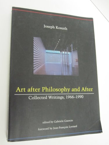 Art After Philosophy and After: Collected Writings, 1966-1990