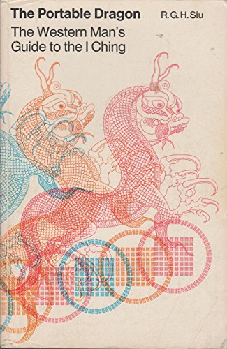 Portable Dragon: The Western Man's Guide to the I Ching