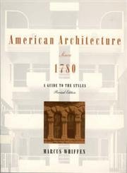 American Architecture since 1780: A Guide to the Styles
