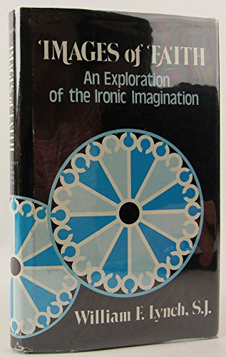Images of faith;: An exploration of the ironic imagination