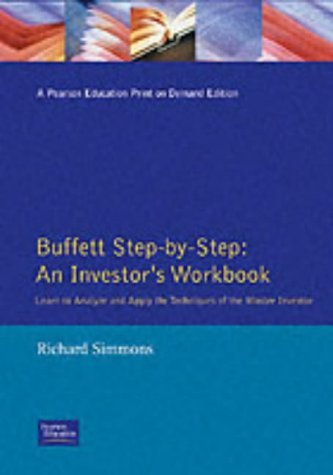 Buffett Step-By-Step an Investor's Workbook: Learn to Analyze and Apply the Techniques of the Master Investor