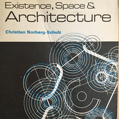 Existence, Space & Architecture (Praeger Paperbacks)
