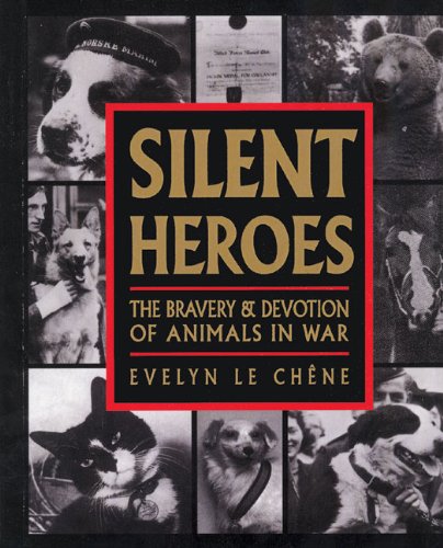 Silent Heroes: The Bravery & Devotion of Animals in War