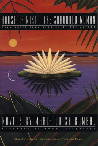 House of Mist And, the Shrouded Woman: Novels by Maria Luisa Bombal (Texas Pan American Series)
