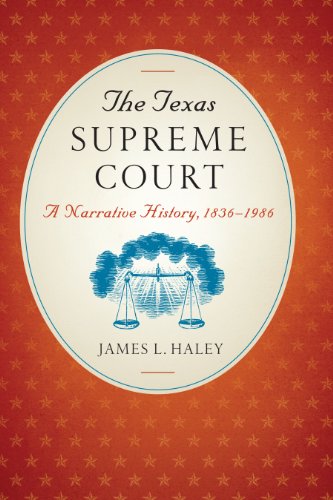 The Texas Supreme Court: A Narrative History, 1836-1986 (Texas Legal Studies)