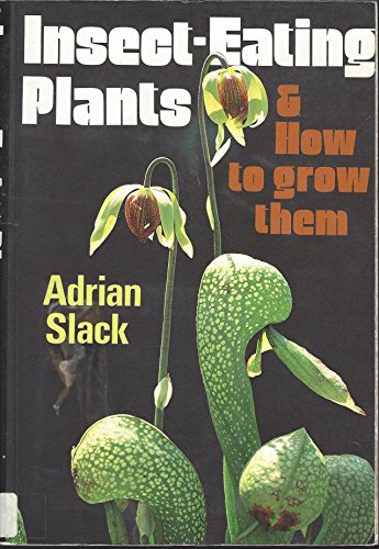 Insect-Eating Plants and How to Grow Them