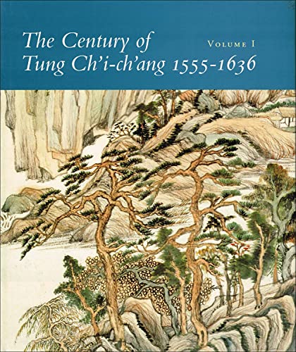 The Century of Tung Ch'i-ch'ang 1555-1636 (2 Volumes)