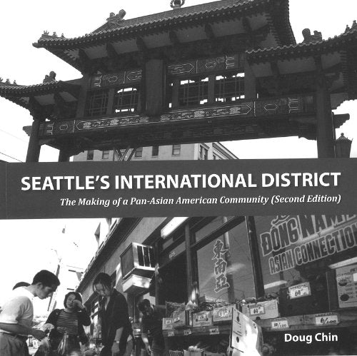Seattle's International District: The Making of a Pan-Asian American Community