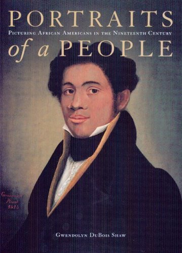 Portraits of a People: Picturing African Americans in the Nineteenth Century