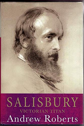 Salisbury: Victorian Titan - by Roberts, Andrew - Hardcover