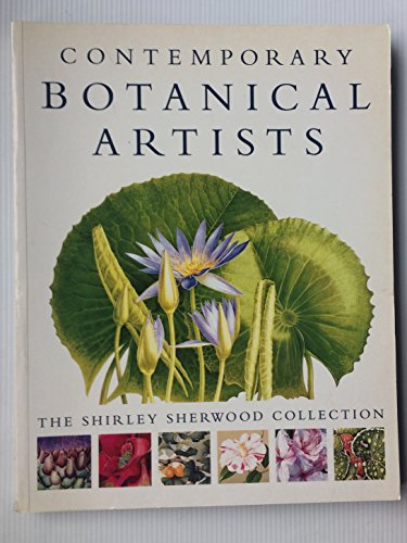 Contemporary Botanical Artists: The Shirley Sherwood Collection