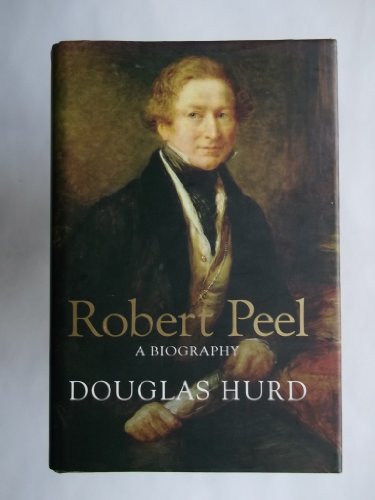 Robert Peel: A Biography