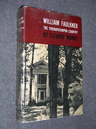 BROOKS: WILLIAM FAULKNER : THE YOKNAPATAWPHA COUN TRY (CLOTH): The Yoknapatawpha Country
