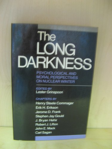 The Long Darkness: Psychological and Moral Perspectives on Nuclear Winter (Yale Fastback Series)