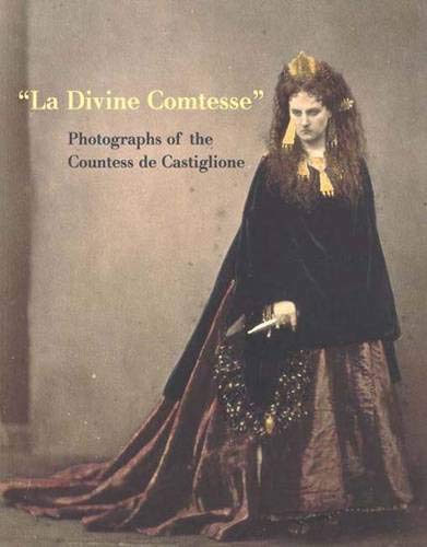 La Divine Comtesse: Photographs of the Countess de Castiglione (Metropolitan Museum of Art Series)