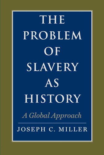 The Problem of Slavery as History: A Global Approach (The David Brion Davis Series)