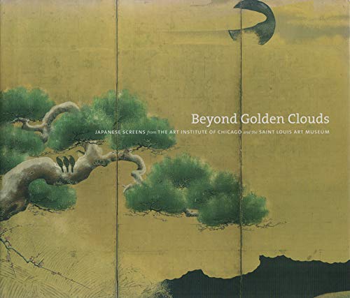 Beyond Golden Clouds: Japanese Screens from the Art Institute of Chicago and the Saint Louis Art Museum