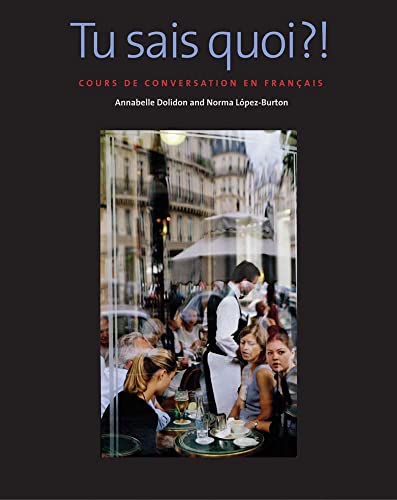 Tu sais quoi?!: Cours de conversation en français