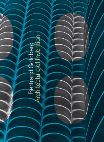 Bertrand Goldberg: Architecture of Invention
