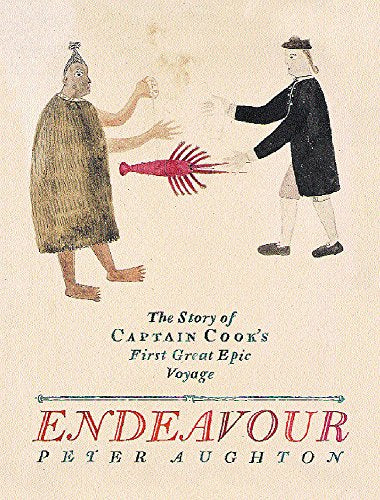 Endeavour : The Story of Captain Cook's First Great Epic Voyage