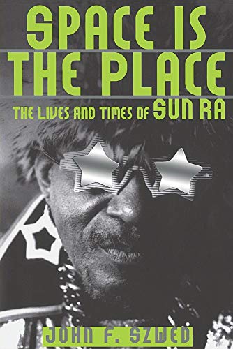 Space Is the Place: The Lives and Times of Sun Ra