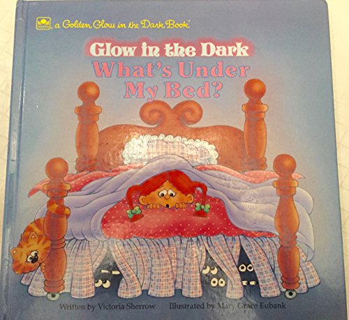 What's Under My Bed? (Golden Glow in the Dark Book)