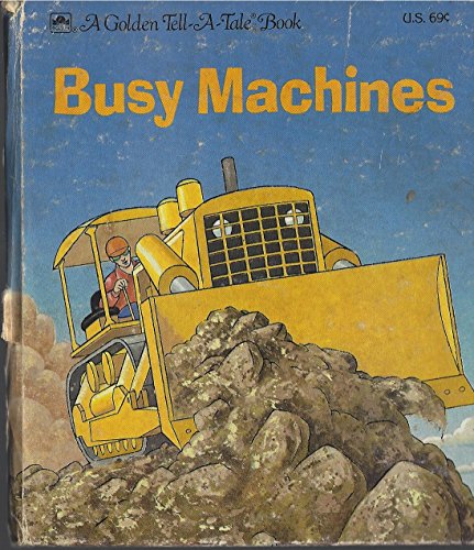 Busy machines (A Golden tell-a-tale book)