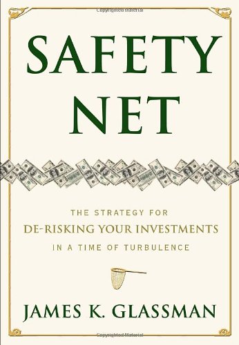 Safety Net: The Strategy for De-Risking Your Investments in a Time of Turbulence
